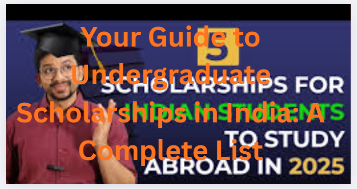 Your Guide to Undergraduate Scholarships in India: A Complete List